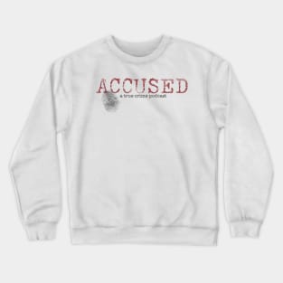 Accused podcast Crewneck Sweatshirt